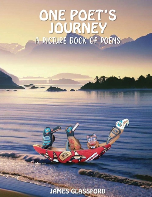 One Poets Journey: A Picture Book of Poems