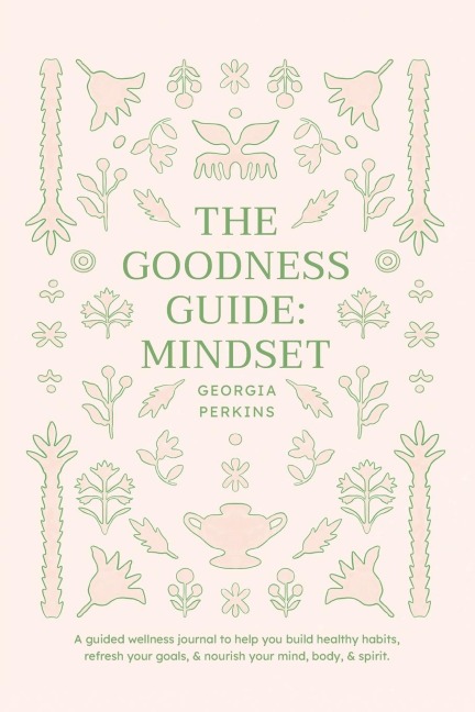 The Goodness Guide: Mindset