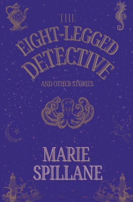 The Eight-Legged Detective And Other Stories