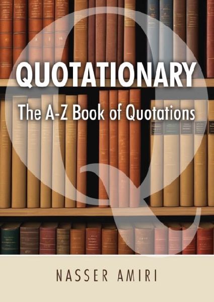 Quotationary - The A-Z Book of Quotations: The Mother of All Quotation Books