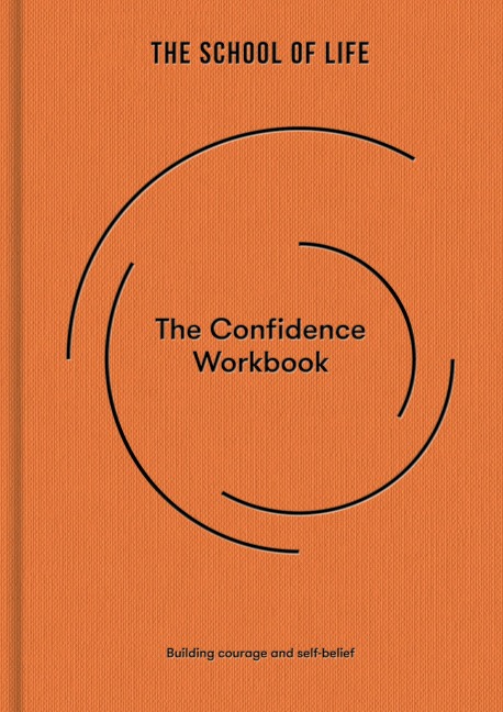 The Confidence Workbook: Building Courage and Self-belief