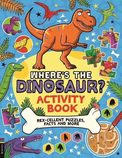 Wheres the Dinosaur? Activity Book: Rex-cellent Puzzles, Facts and More