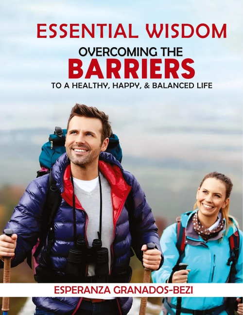 Essential Wisdom: Overcoming the Barriers to a Healthy, Happy & Balanced Life