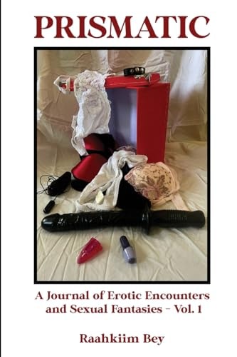 Prismatic A Journal of Erotic Encounters and Sexual Fantasies