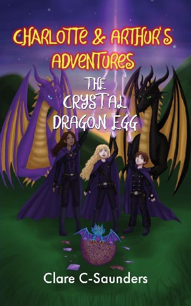 Charlotte and Arthurs Adventures - The Crystal Dragon Egg