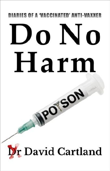 DO NO HARM: DIARIES OF A VACCINATED ANTIVAXXER