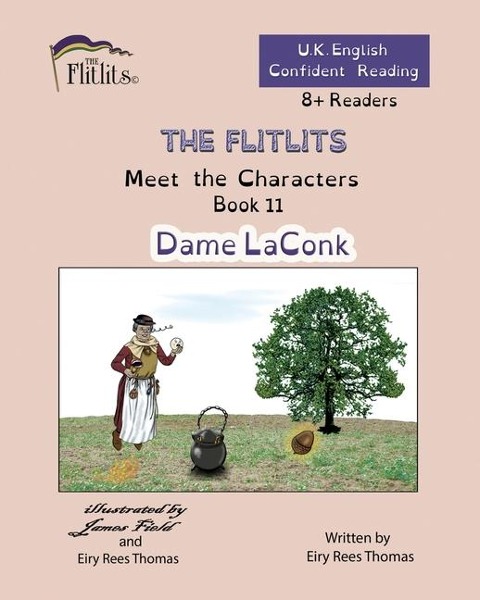 THE FLITLITS, Meet the Characters, Book 11, Dame LaConk, 8+Readers, U.K. English, Confident Reading: Read, Laugh and Learn