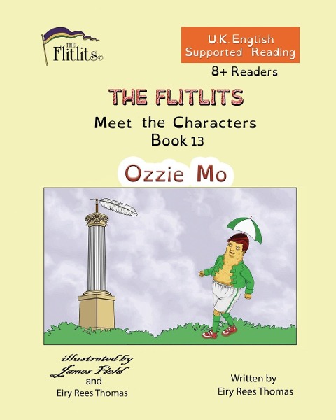 THE FLITLITS, Meet the Characters, Book 13, Ozzie Mo, 8+Readers, U.K. English, Supported Reading: Read, Laugh and Learn