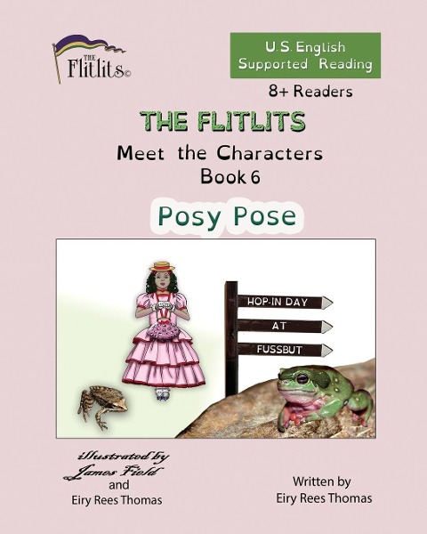 THE FLITLITS, Meet the Characters, Book 6, Posy Pose, 8+Readers, U.S. English, Supported Reading: Read, Laugh, and Learn