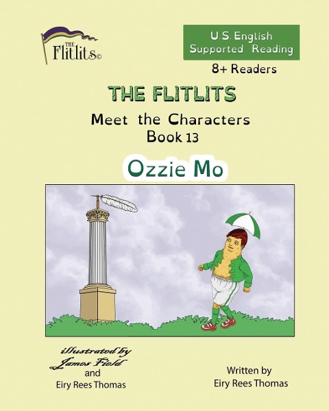 THE FLITLITS, Meet the Characters, Book 13, Ozzie Mo, 8+Readers, U.S. English, Supported Reading: Read, Laugh, and Learn