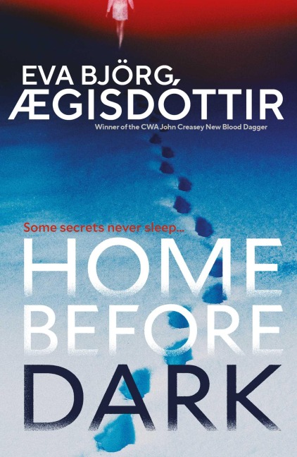 Home Before Dark: The Dark, Twisty, Utterly Chilling New Psychological Thriller from the Queen of Icelandic Suspense...