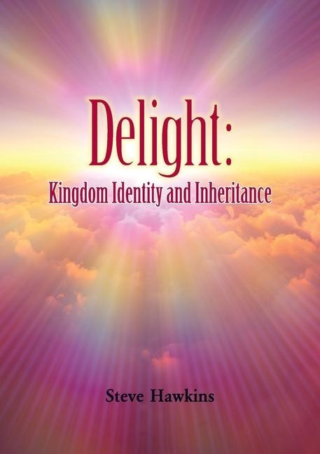 Delight: Kingdom Identity and Inheritance