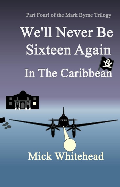 Well Never Be Sixteen Again In The Caribbean