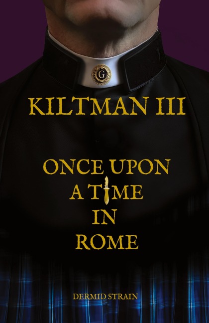 Kiltman III: Once Upon a Time in Rome