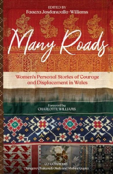 Many Roads: Womens Personal Stories of Courage and Displacement in Wales