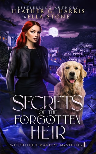 Secrets of the Forgotten Heir: An Urban Fantasy Novel (Witchlight Magical Mysteries)