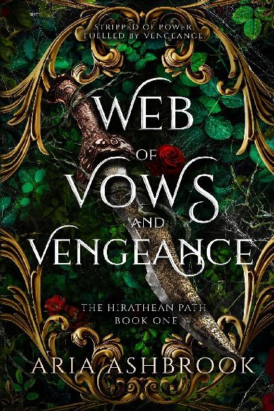 Web of Vows and Vengeance: A Dark Enemies To Lovers Fantasy Romance Novel