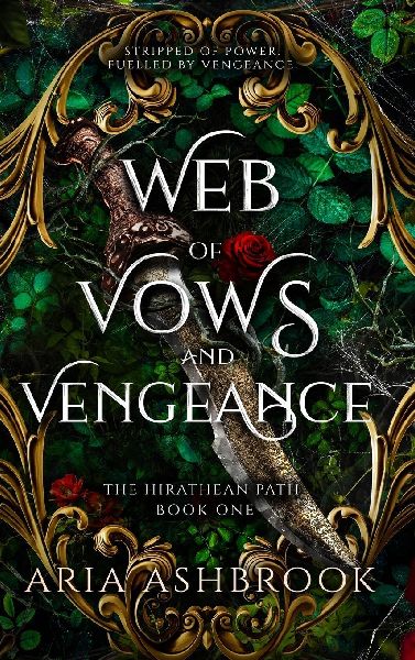 Web of Vows and Vengeance: A Dark Enemies To Lovers Fantasy Romance Novel