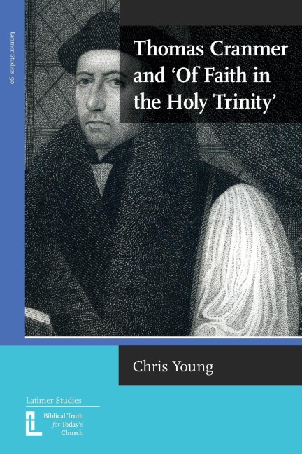 Thomas Cranmer and Of Faith in the Holy Trinity
