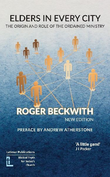 Elders in Every City: The Origin and Role of the Ordained Ministry
