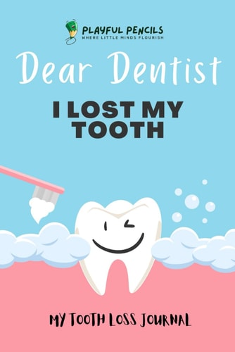 Dear Dentist I Lost My Tooth My Tooth Loss Journal