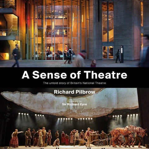 A Sense of Theatre: The Untold Story of Britain's National Theatre