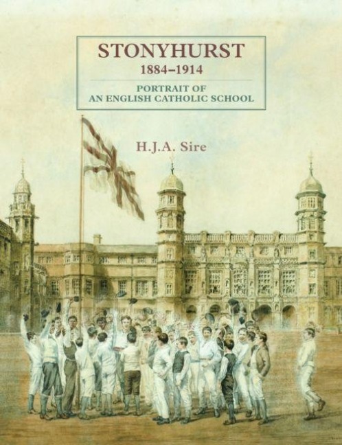 Stonyhurst 1884-1914: Portrait of an English Catholic School