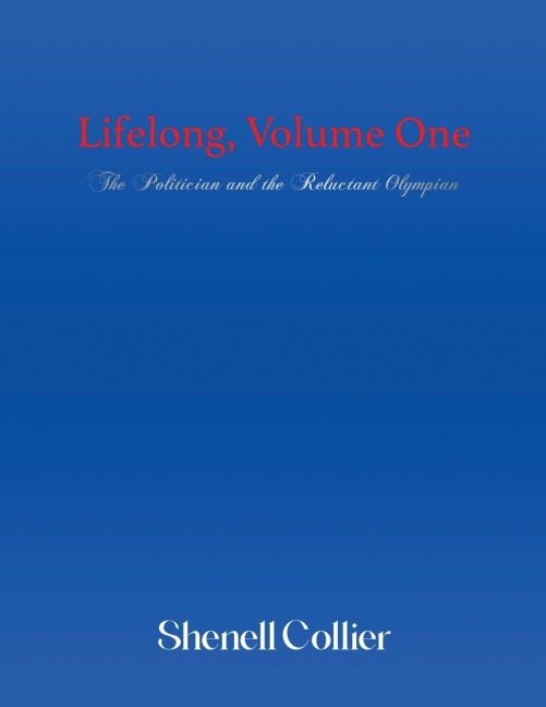 Lifelong, Volume One: The Politician and the Reluctant Olympian
