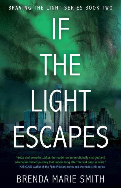 If the Light Escapes: Braving The Light Series Book 2