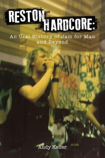 RESTON HARDCORE: An Oral History of Jam for Man and Beyond