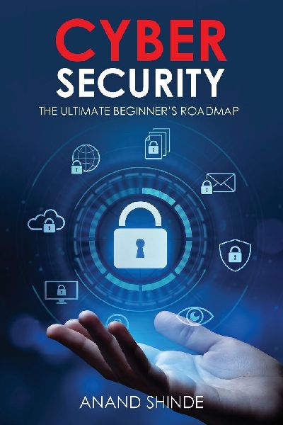 Cybersecurity: The Ultimate Beginners Roadmap