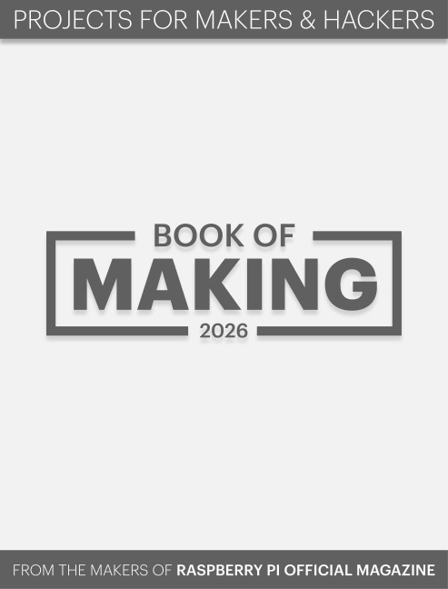 Book of Making 2026: Projects for Makers and Hackers