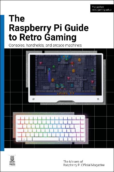 The Raspberry Pi Guide to Retro Gaming: Consoles, Handhelds, and Arcade Machines