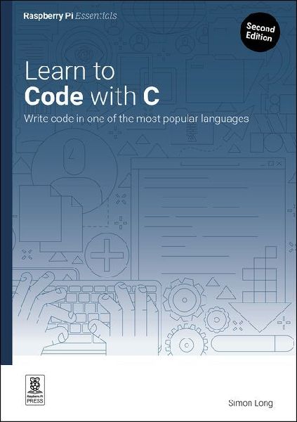 Learn to Code with C: Program with one of the worlds most popular languages