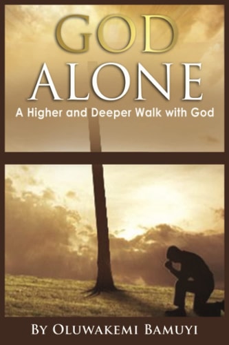God Alone A Higher and Deeper Walk With God