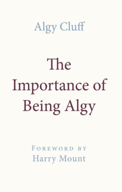 THE IMPORTANCE OF BEING ALGY: A MEMOIR