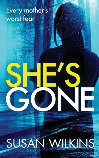 Shes Gone: A gripping psychological thriller