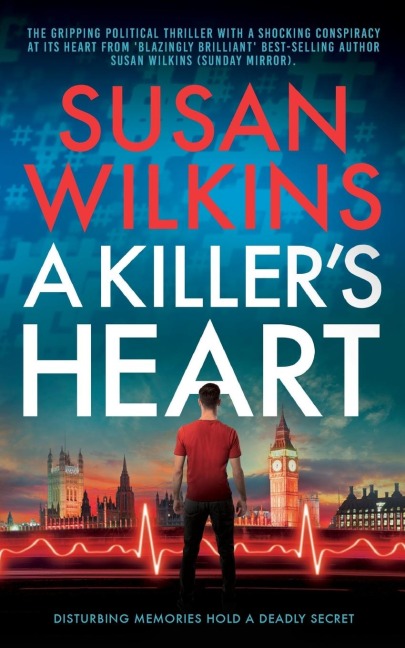 A Killers Heart: A gripping political thriller