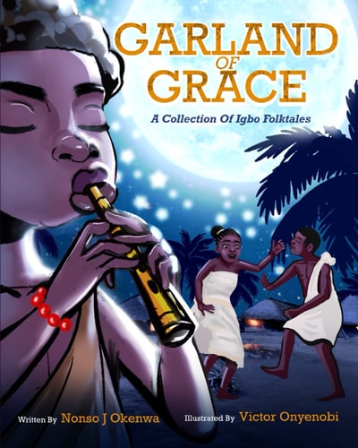 Garland of Grace A Collection of Igbo Folktales