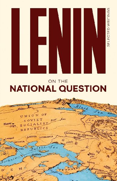 Lenin Selected Writings: On the National Question
