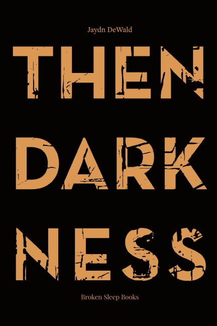 Then Darkness: Sketches