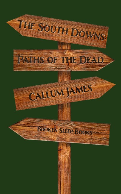 The South Downs: Paths of the Dead