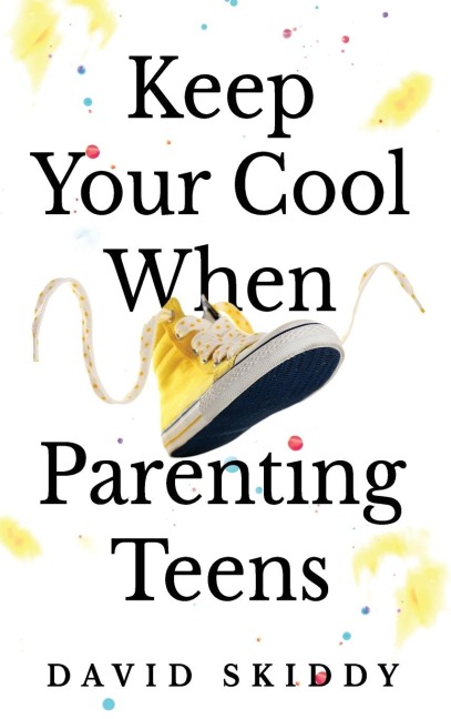 Keep Cool  When Parenting Teens: 7 Hacks to Set Healthy Boundaries, Lecturer Less, Listen More, and Build a Strong Relationship