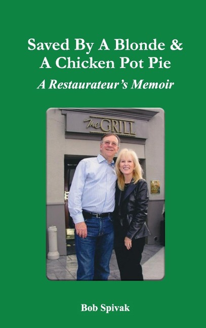 Saved by a Blonde & a Chicken Pot Pie: A Restaurateurs Memoir
