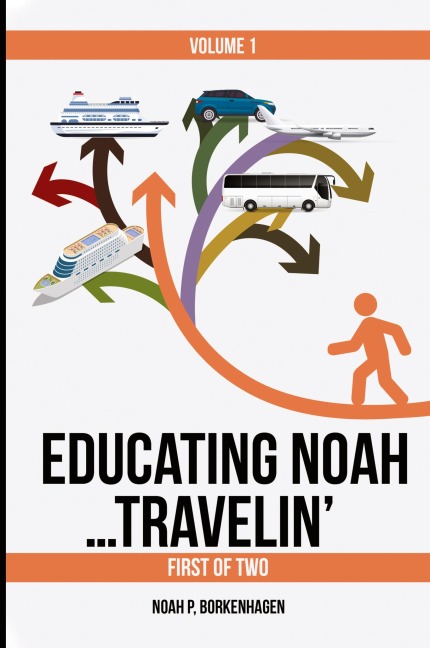 EDUCATING NOAH...TRAVELIN vol 1