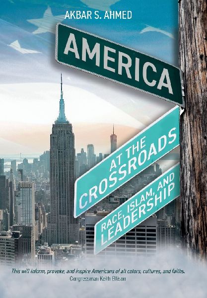 America at the Crossroads: Race, Islam, and Leadership