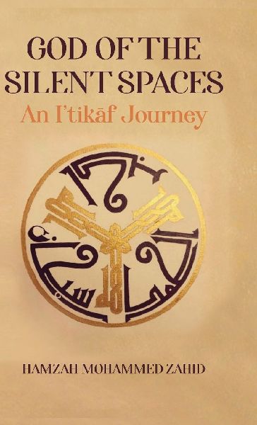 God of the Silent Spaces: An I¿tik¿f Journey