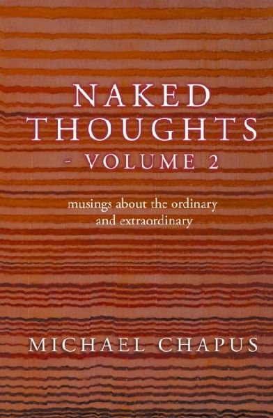 Naked Thoughts - volume 2: musings about the ordinary and extraordinary