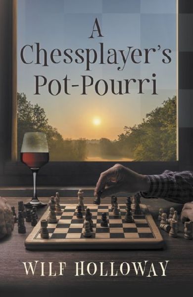 A Chessplayers Pot-Pourri