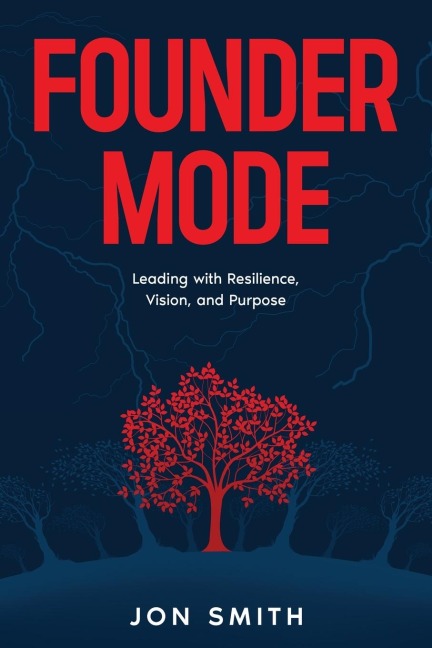 Founder Mode: Leading with Resilience, Vision, and Purpose